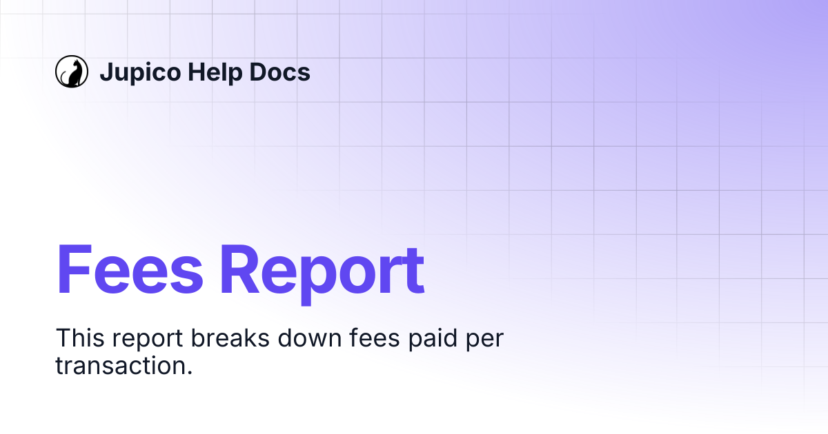Fees Report | Jupico Help Docs